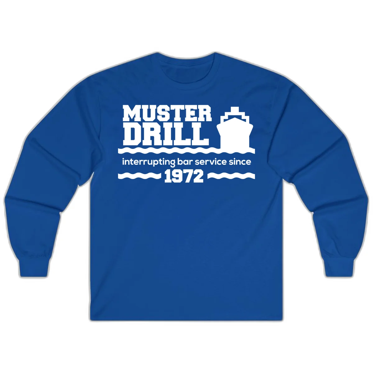 Muster Drill Interrupting Bar Service Since 1972 Long Sleeve in Royal