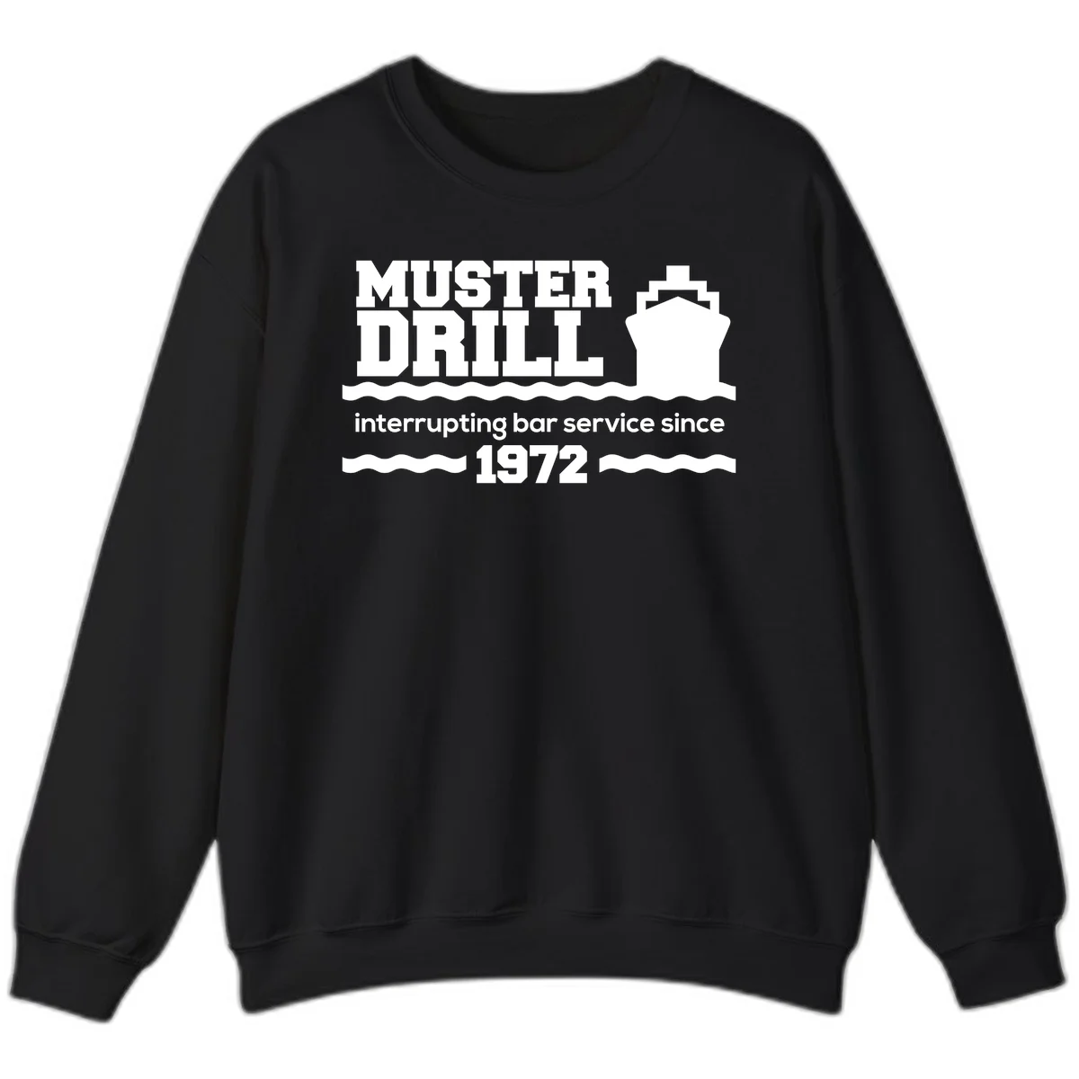 Muster Drill Interrupting Bar Service Since 1972 Sweatshirt in Black