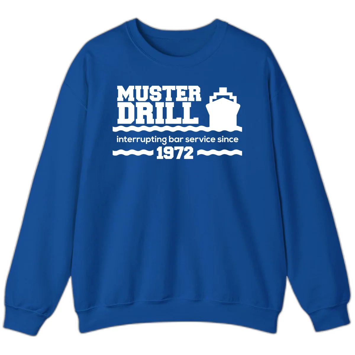 Muster Drill Interrupting Bar Service Since 1972 Sweatshirt in Royal