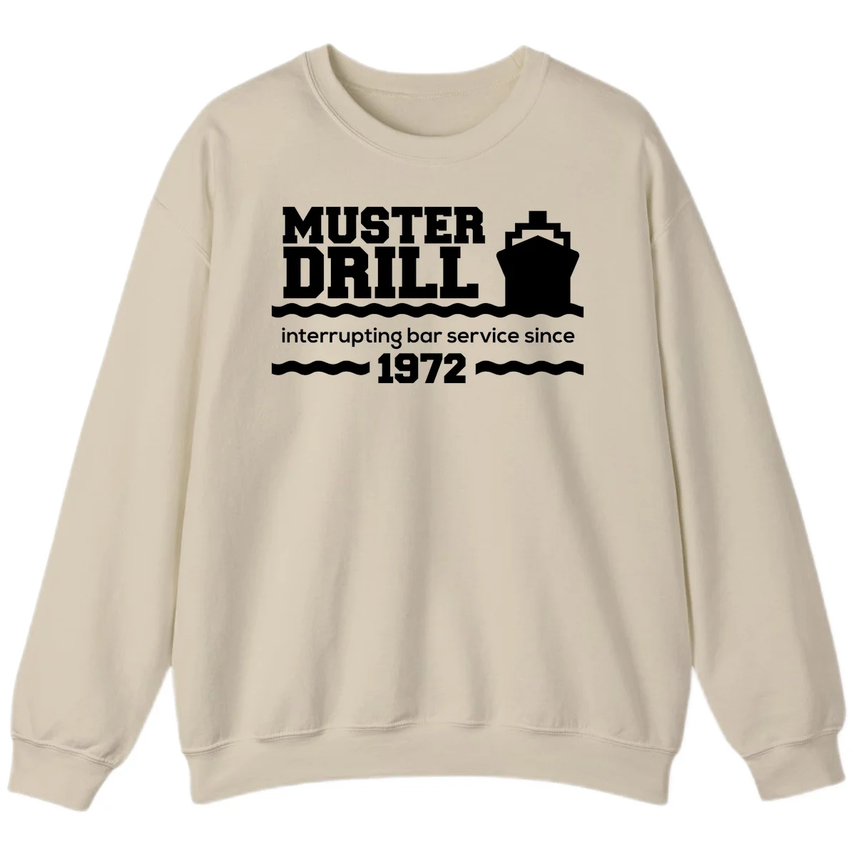 Muster Drill Interrupting Bar Service Since 1972 Sweatshirt in Sand