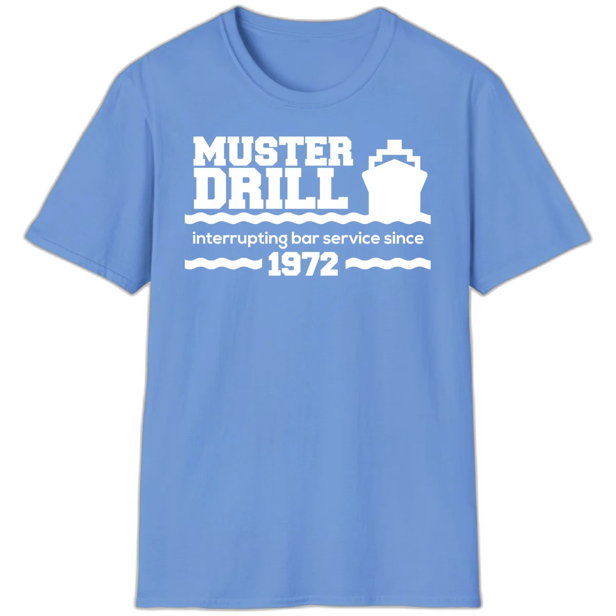 Muster Drill Interrupting Bar Service Since 1972 T-Shirt in Carolina Blue