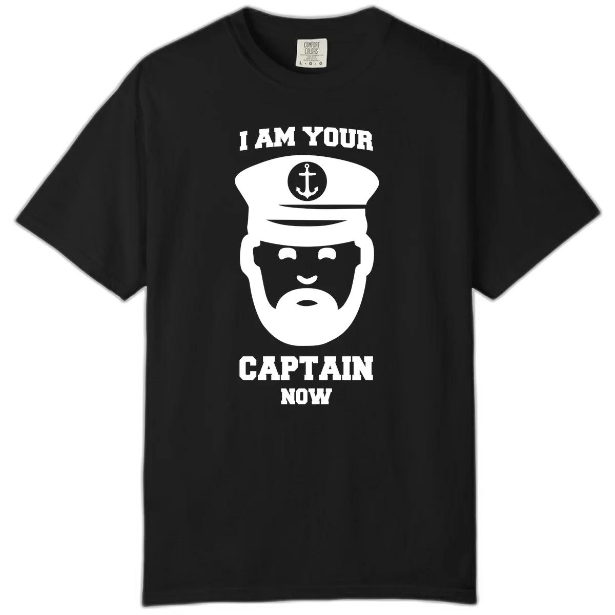 I Am Your Captain Now Comfort Color T-Shirt in Black
