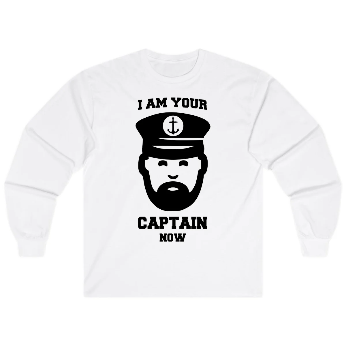 I Am Your Captain Now Long Sleeve in White