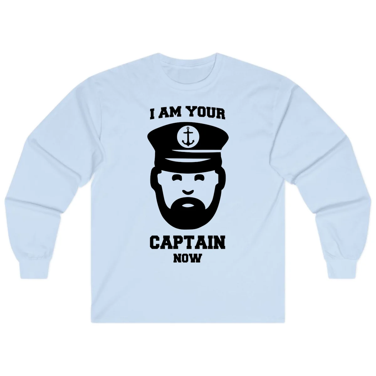 I Am Your Captain Now Long Sleeve in Light Blue