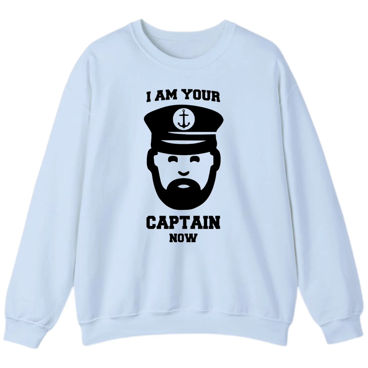 I Am Your Captain Now Sweatshirt in Light Blue