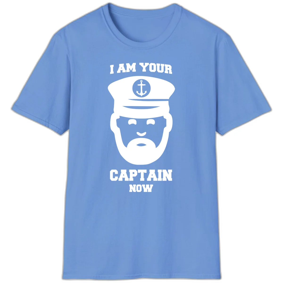 I Am Your Captain Now T-Shirt in Carolina Blue