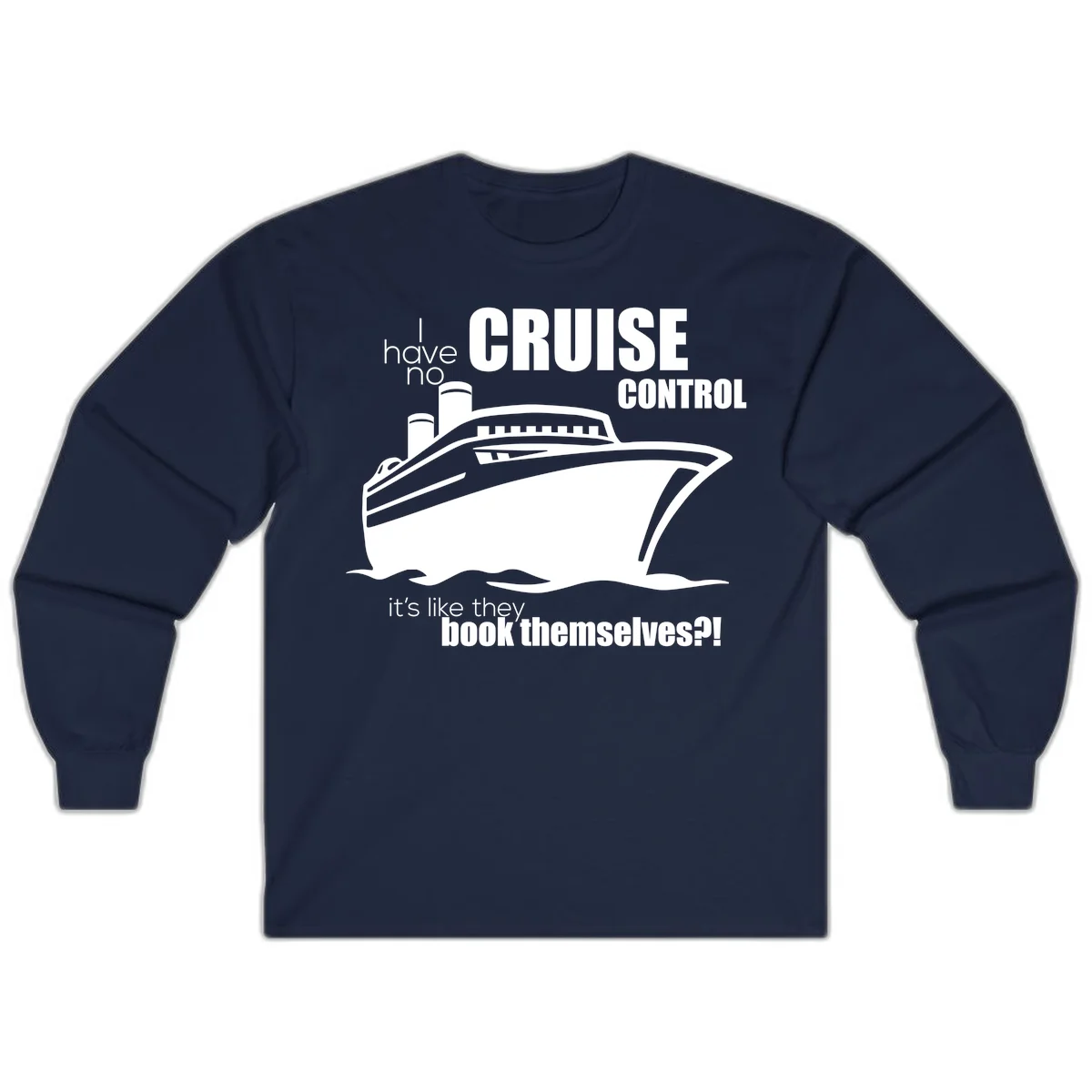 No Cruise Control Funny Cruise Long Sleeve in Navy