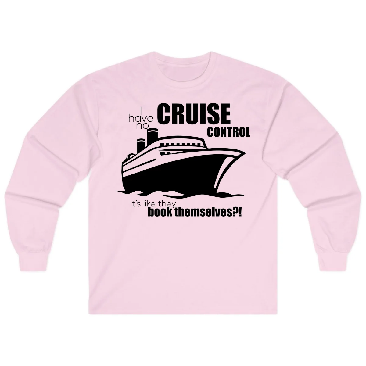 No Cruise Control Funny Cruise Long Sleeve in Light Pink
