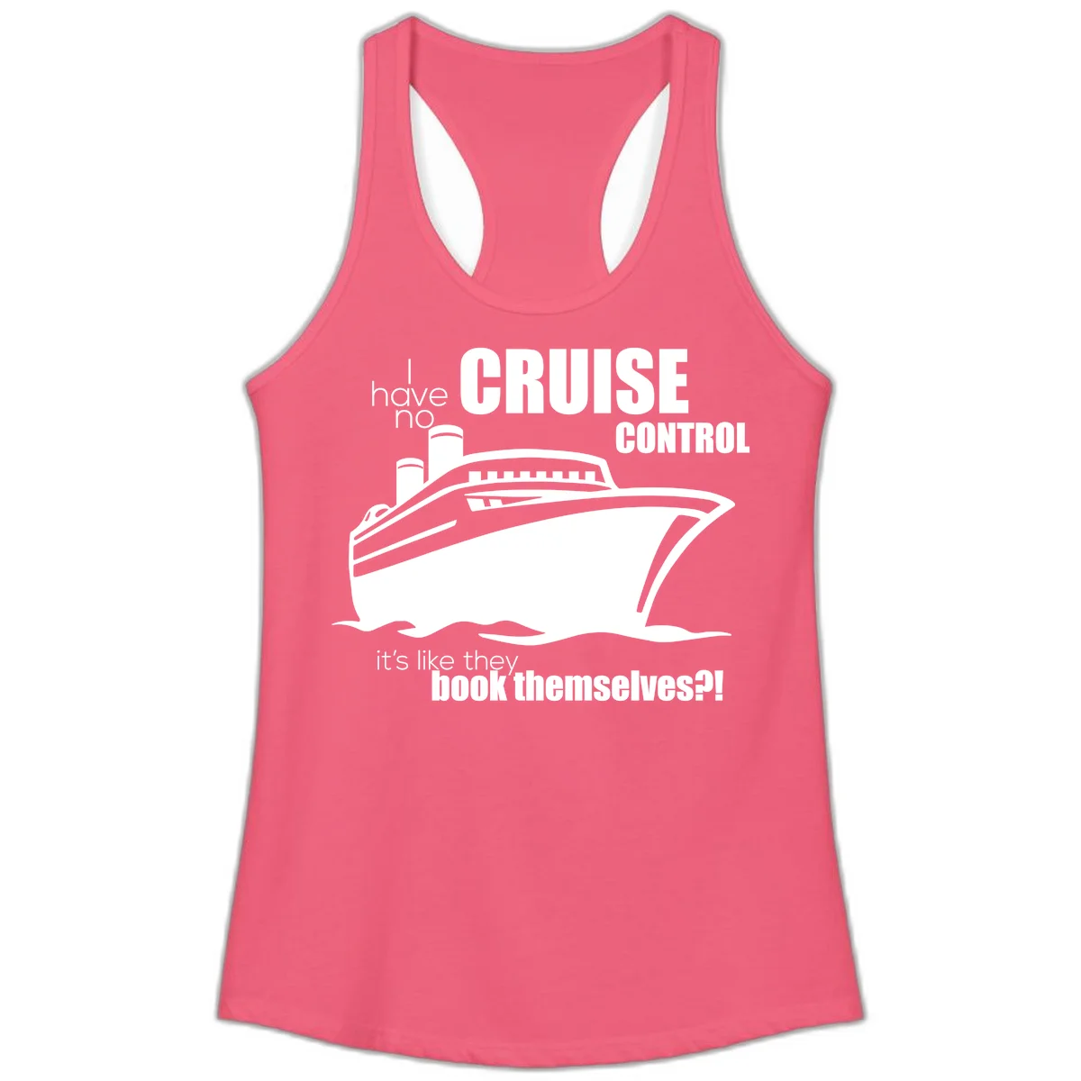 No Cruise Control Ladies Funny Cruise Tank in Hot Pink