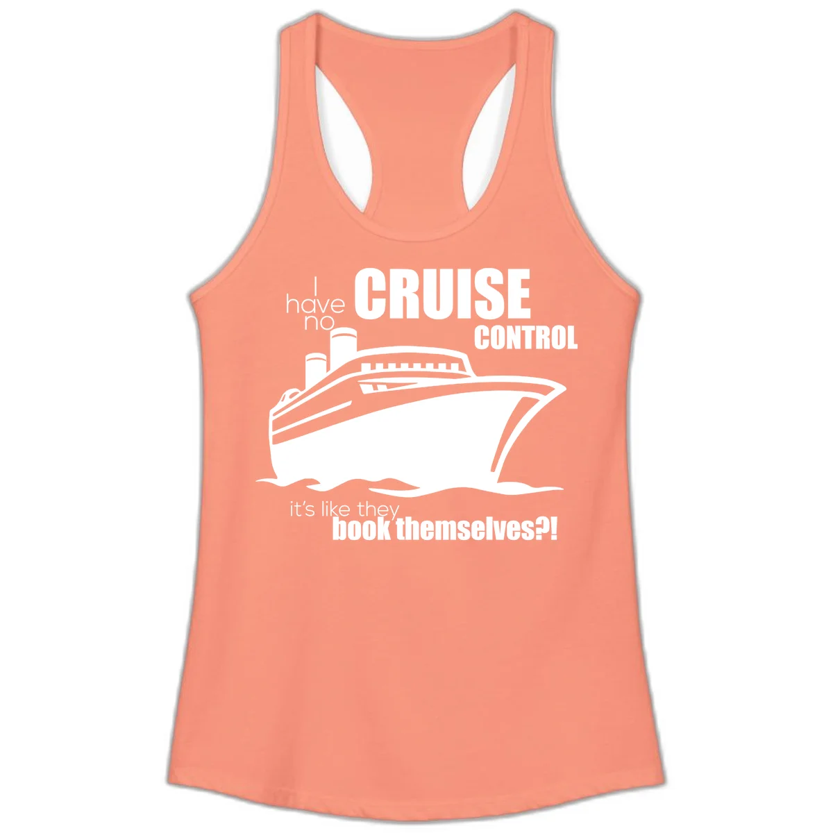 No Cruise Control Ladies Funny Cruise Tank in Solid Light Orange