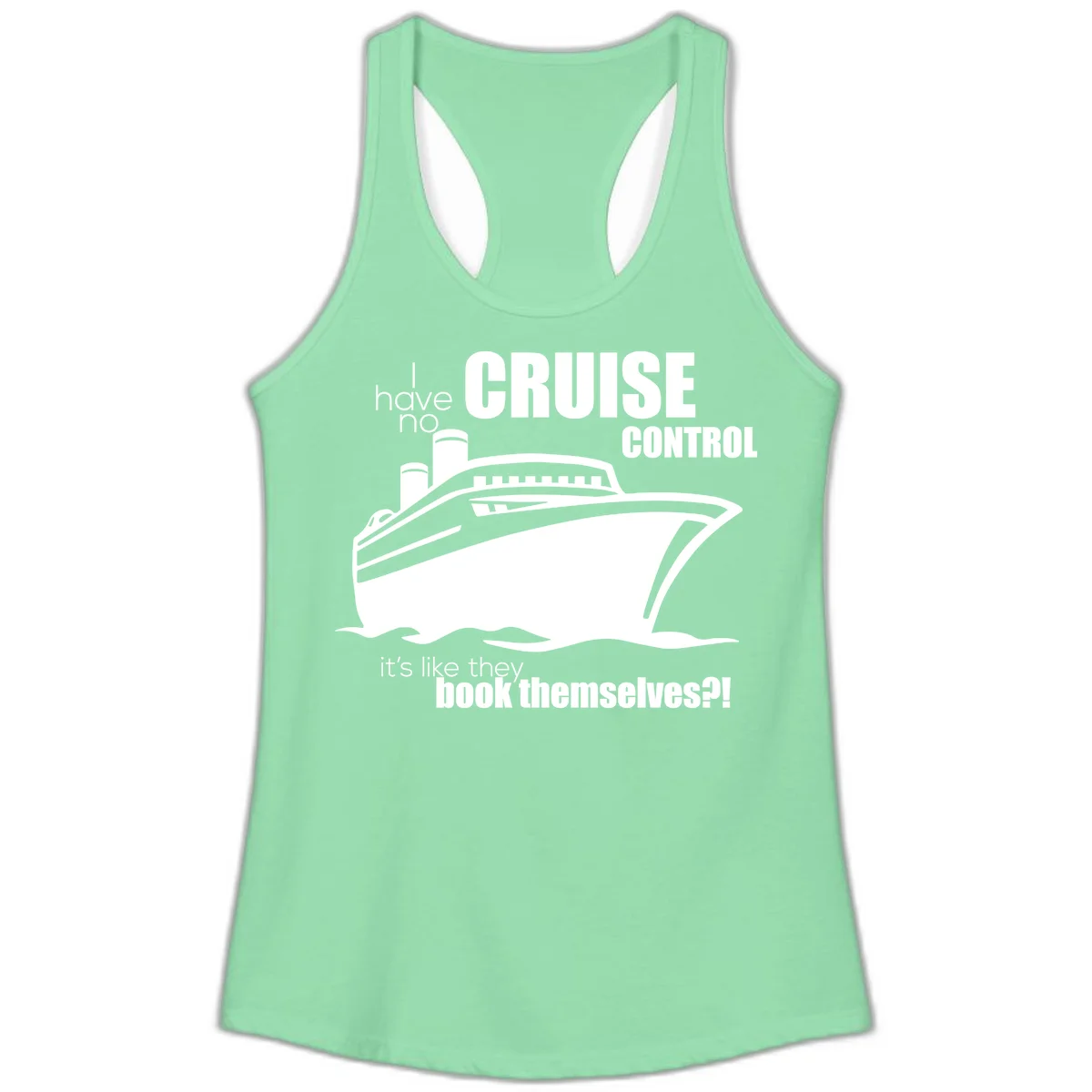No Cruise Control Ladies Funny Cruise Tank in Solid Mint