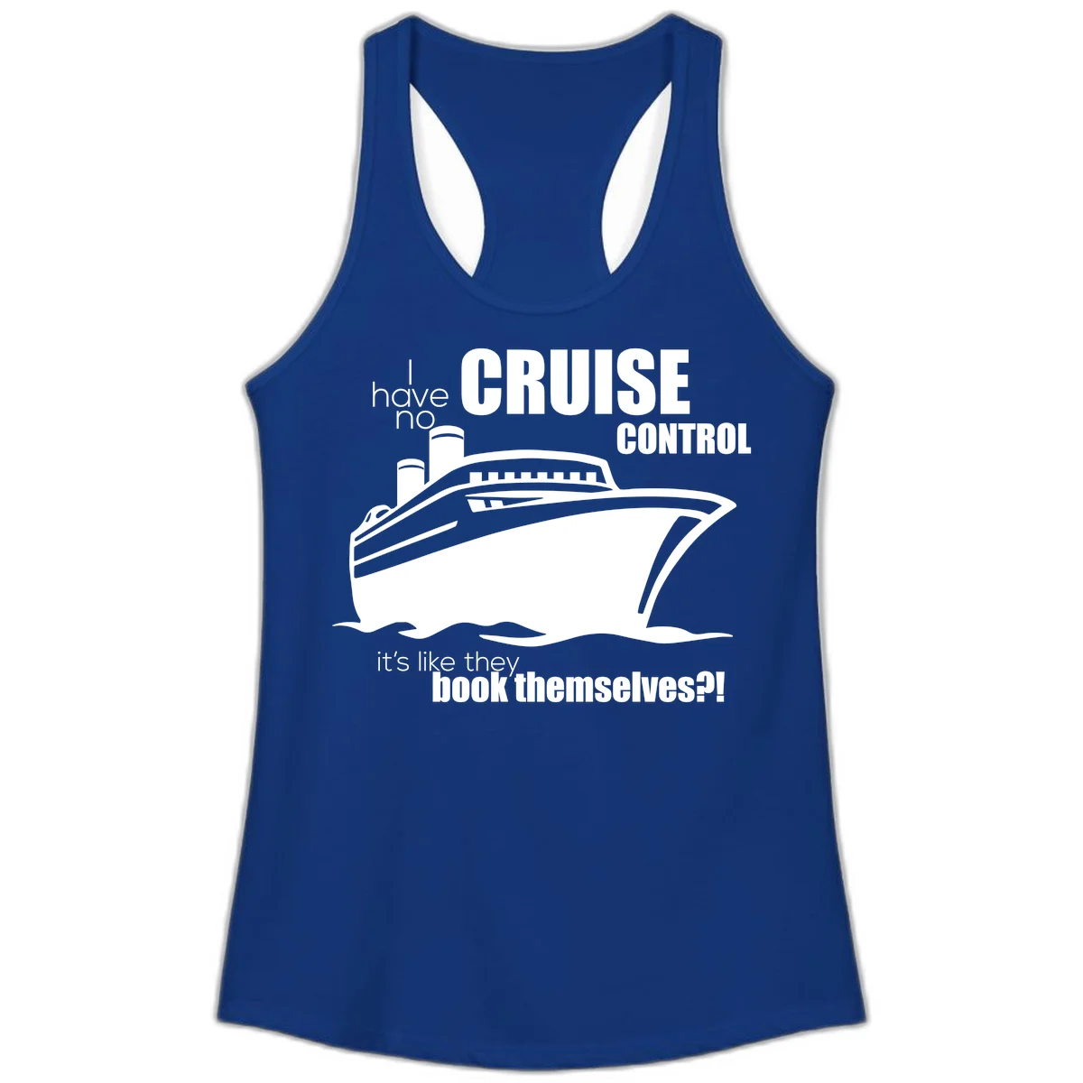 No Cruise Control Ladies Funny Cruise Tank in Solid Royal