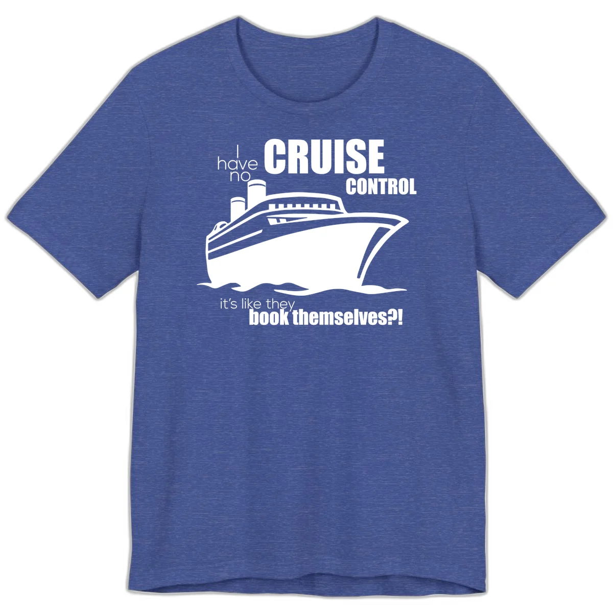 No Cruise Control Premium Funny Cruise Tee in Heather True Royal