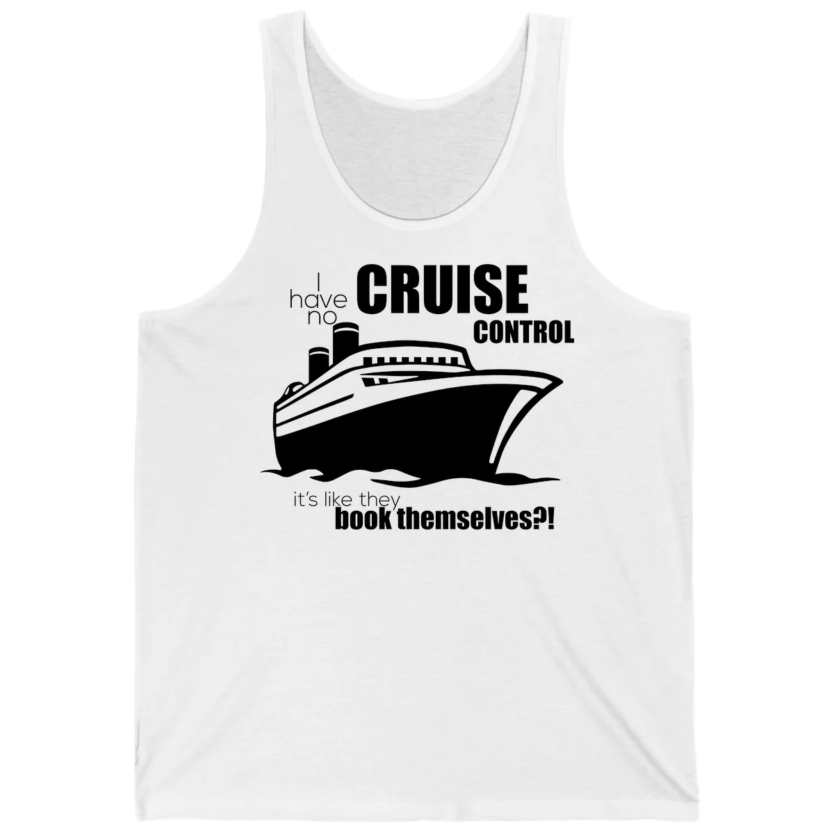 No Cruise Control Funny Cruise Vacation Tank Top in White