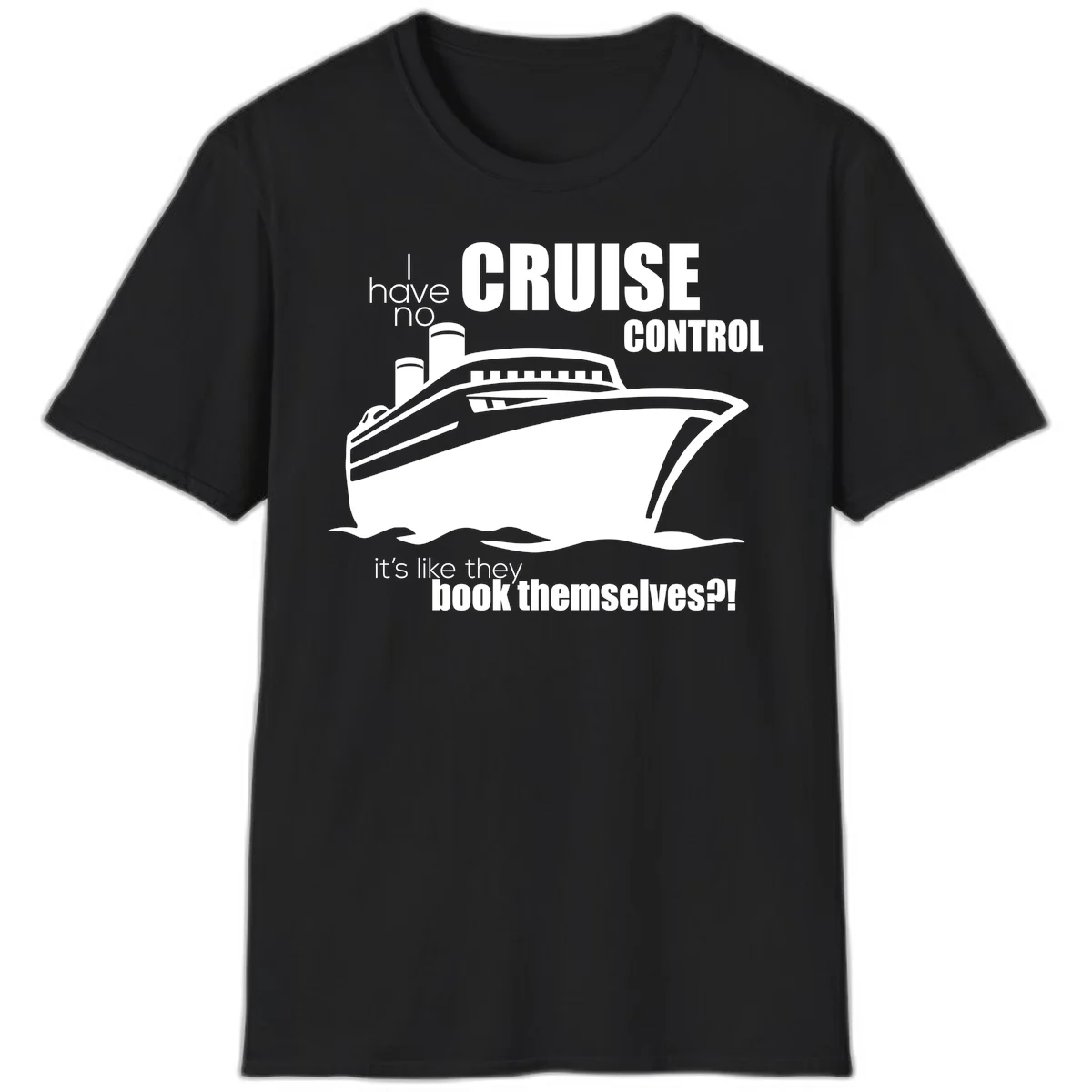 No Cruise Control Funny Cruise Vacation T-Shirt in Black