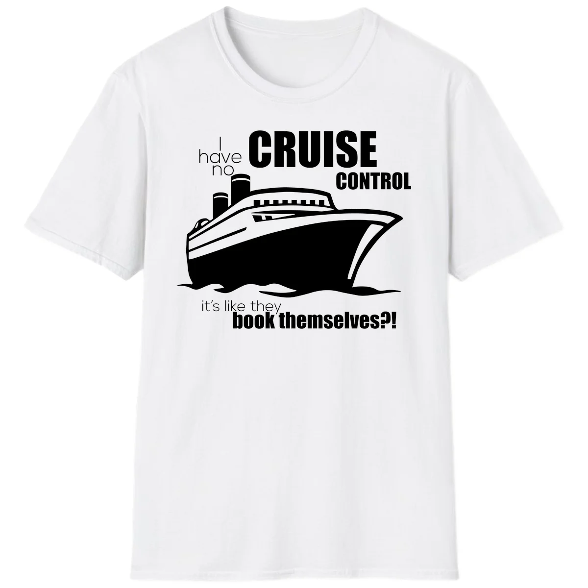 No Cruise Control Funny Cruise Vacation T-Shirt in White