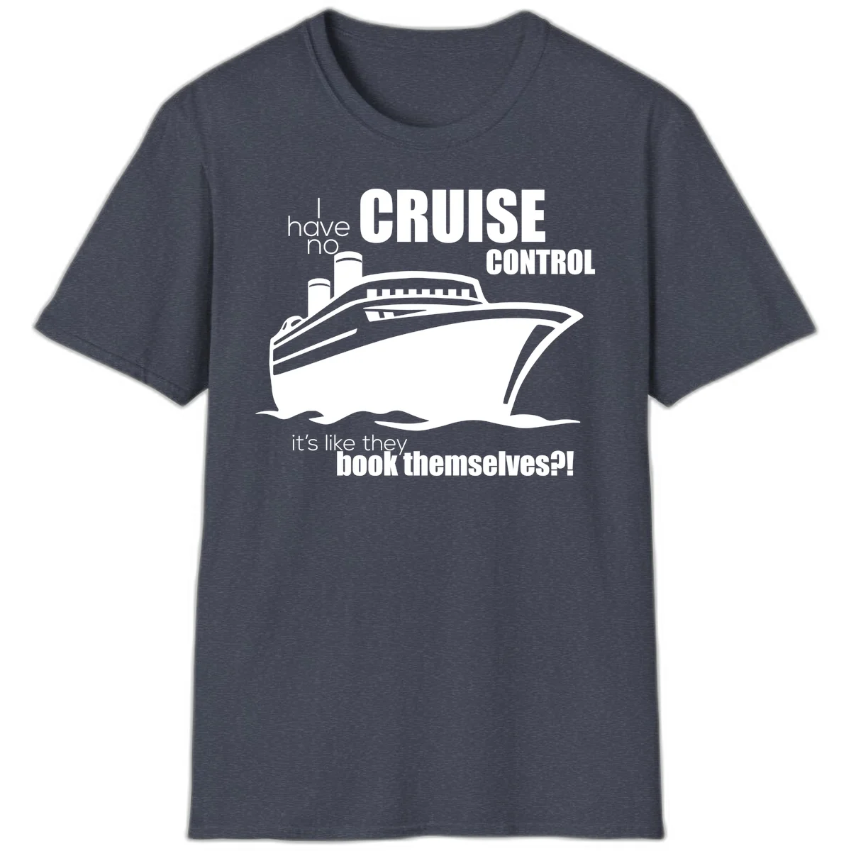 No Cruise Control Funny Cruise Vacation T-Shirt in Heather Navy
