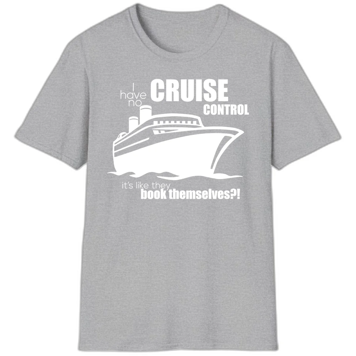 No Cruise Control Funny Cruise Vacation T-Shirt in Sport Grey