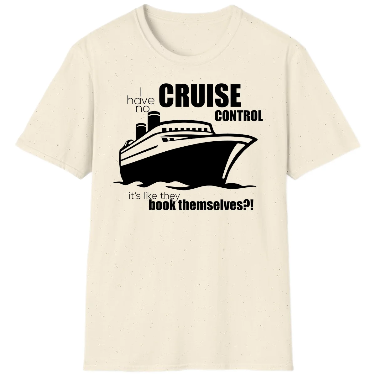 No Cruise Control Funny Cruise Vacation T-Shirt in Natural