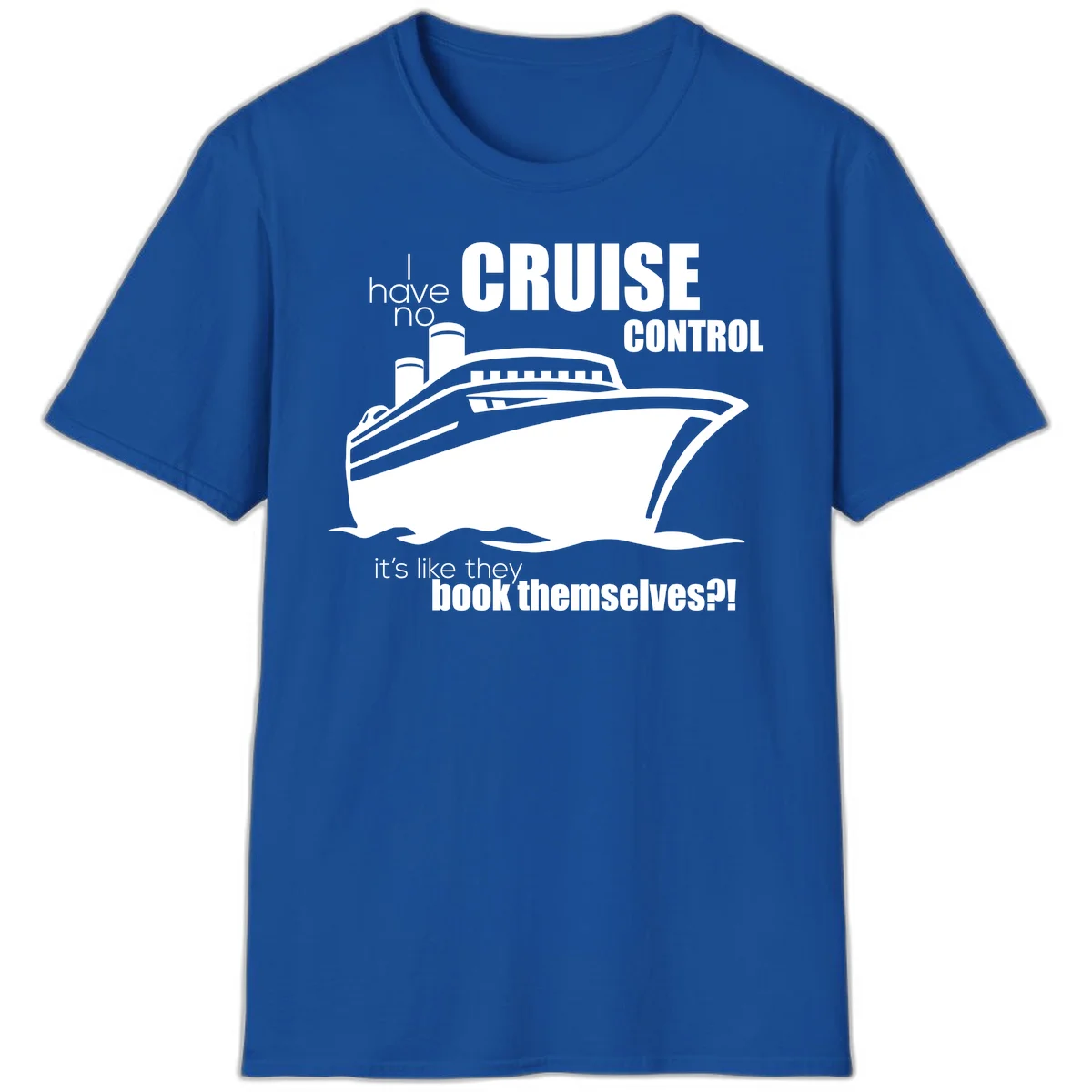 No Cruise Control Funny Cruise Vacation T-Shirt in Royal