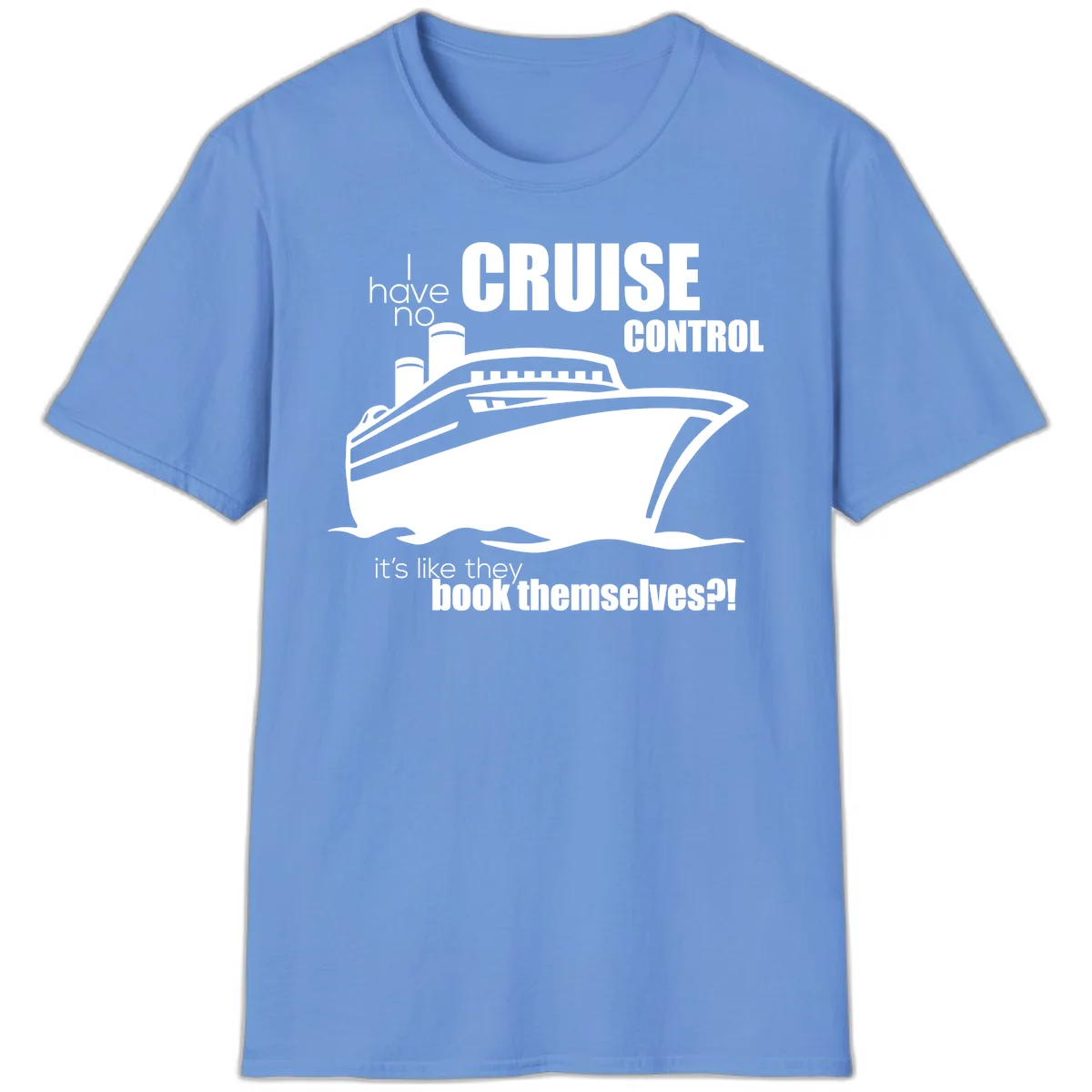 No Cruise Control Funny Cruise Vacation T-Shirt in Carolina Blue