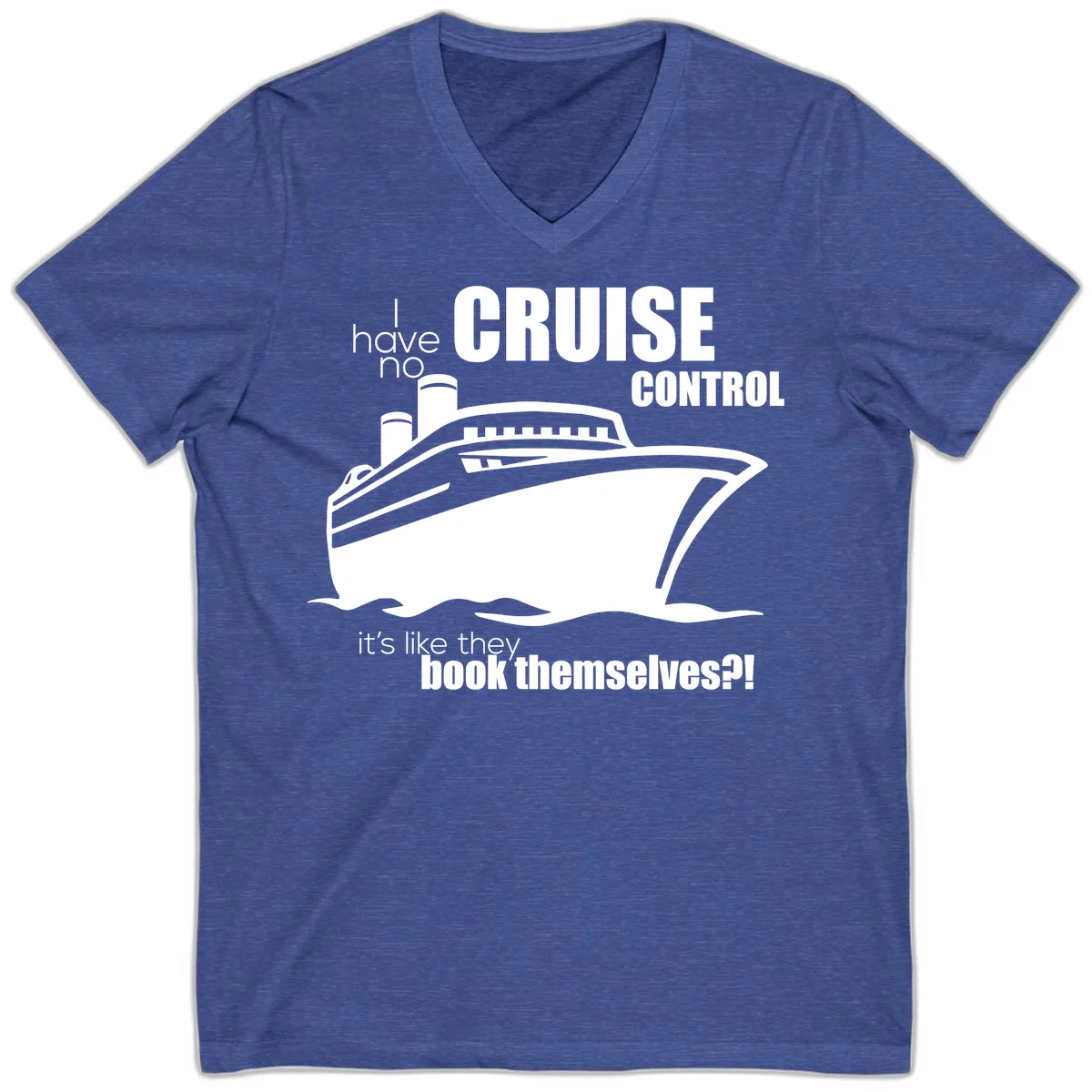No Cruise Control Funny Cruise V-Neck Tee in Heather True Royal