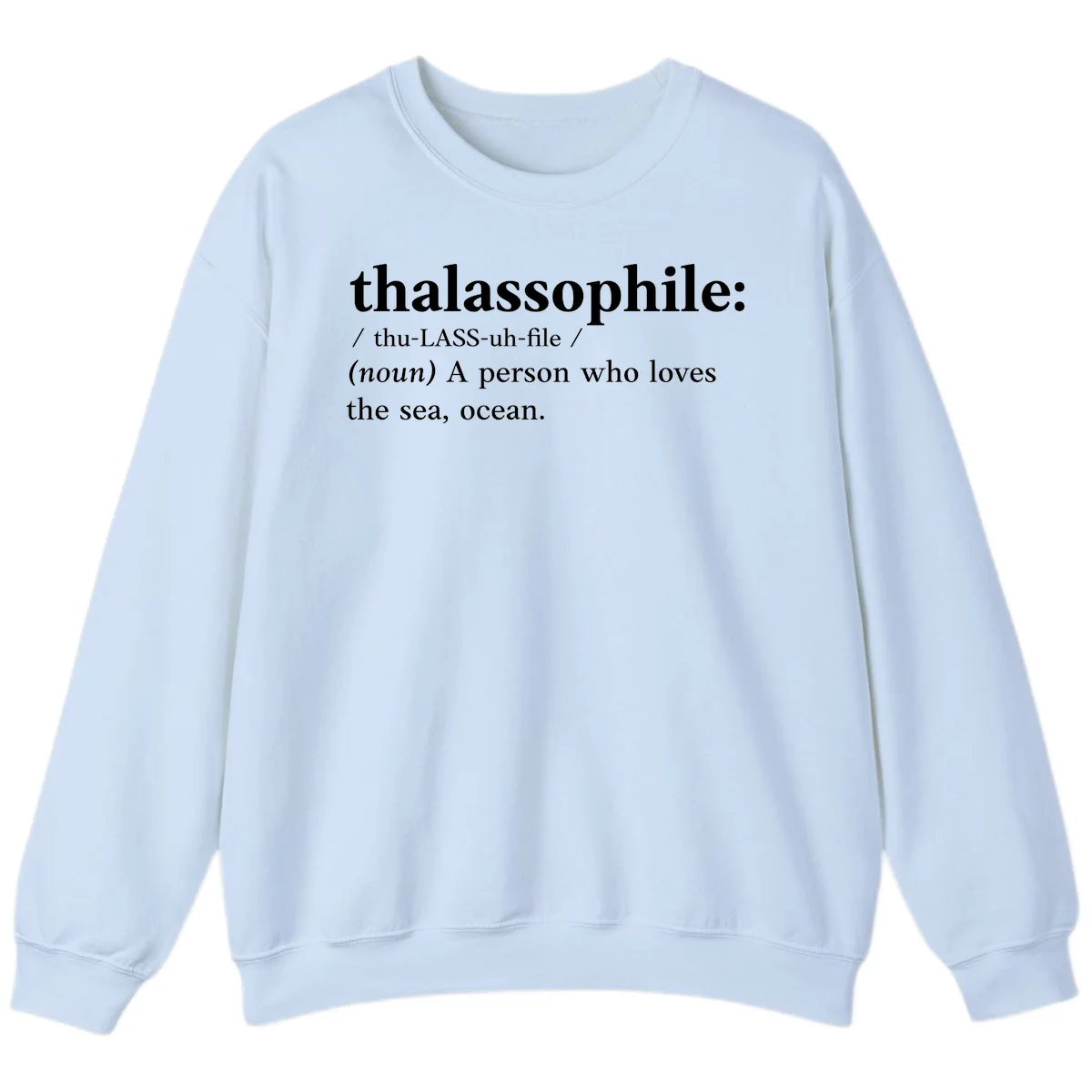 Thalassophile Ocean Lover Sweatshirt in Light Blue