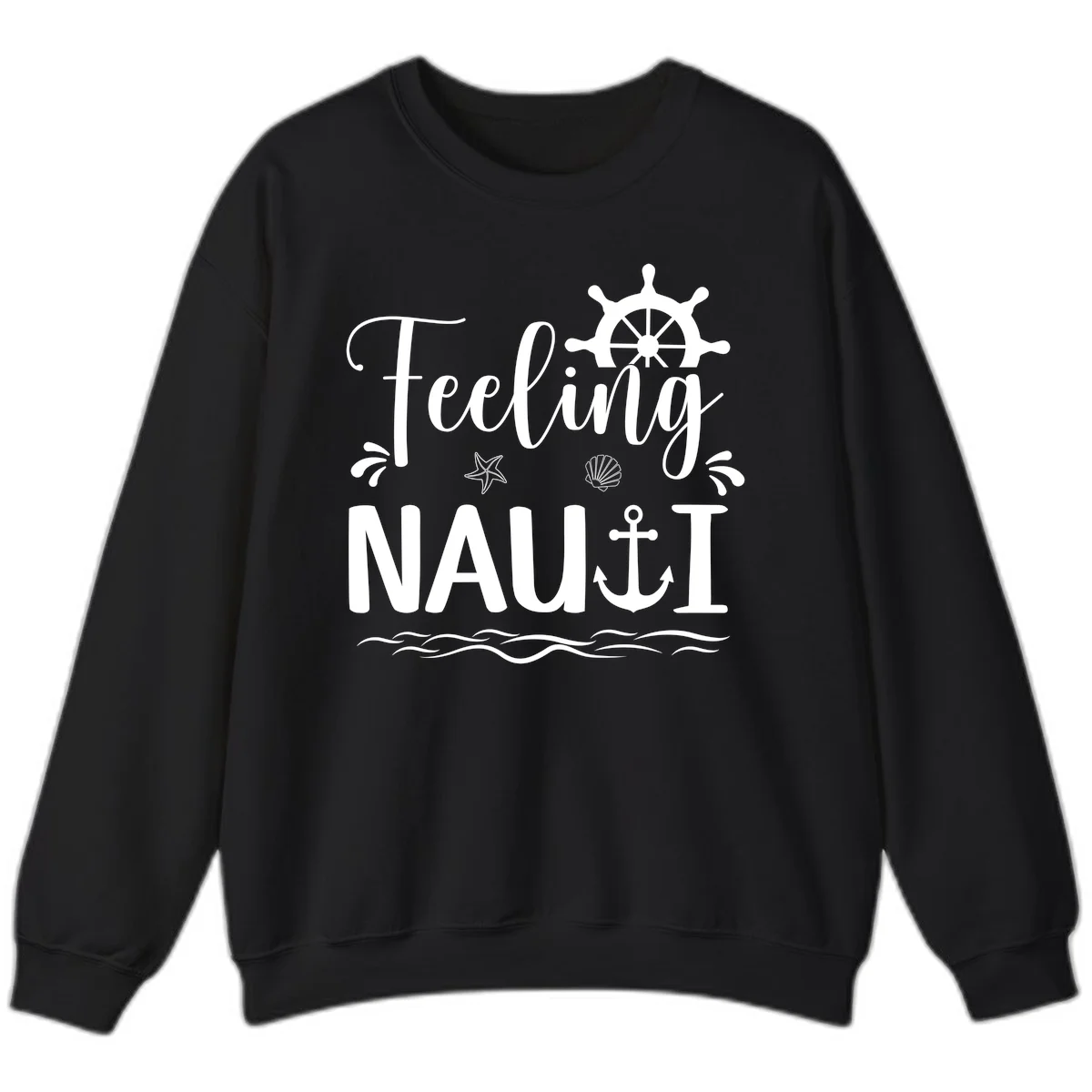 Feeling Nauti Funny Cruise Vacation Sweatshirt in Black