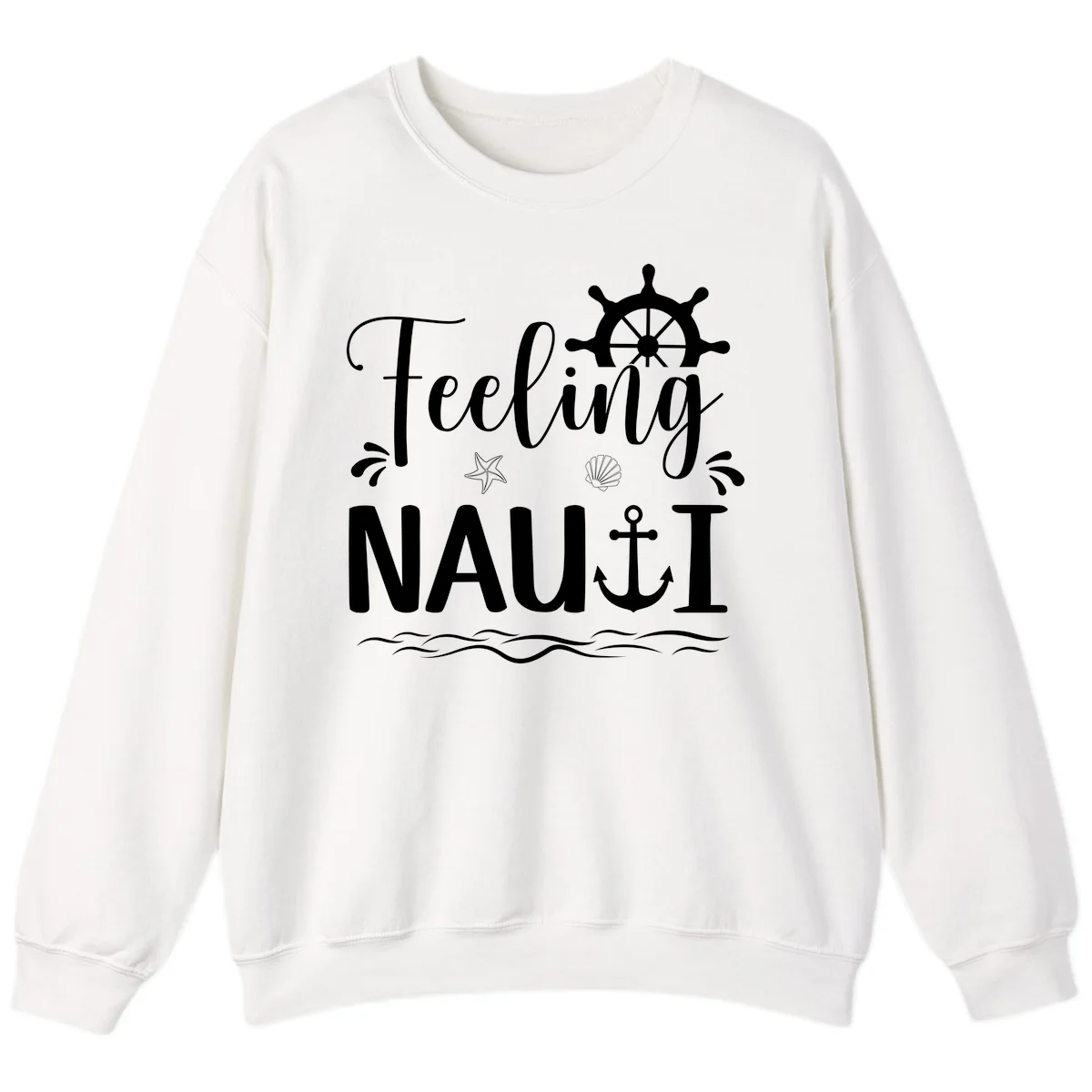 Feeling Nauti Funny Cruise Vacation Sweatshirt in White