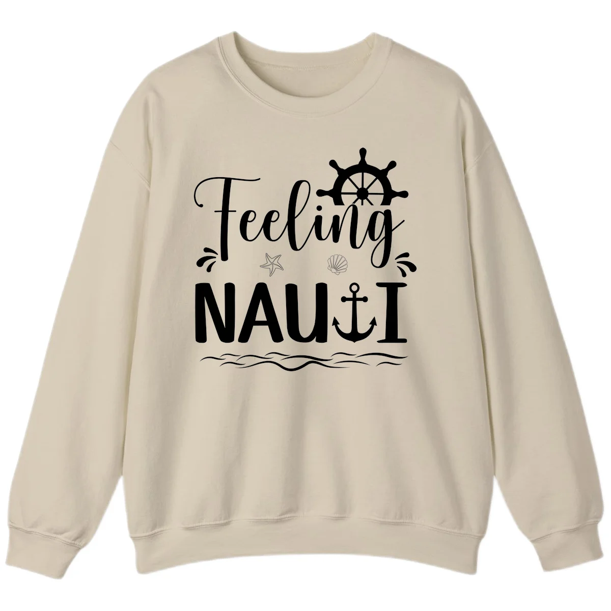 Feeling Nauti Funny Cruise Vacation Sweatshirt in Sand