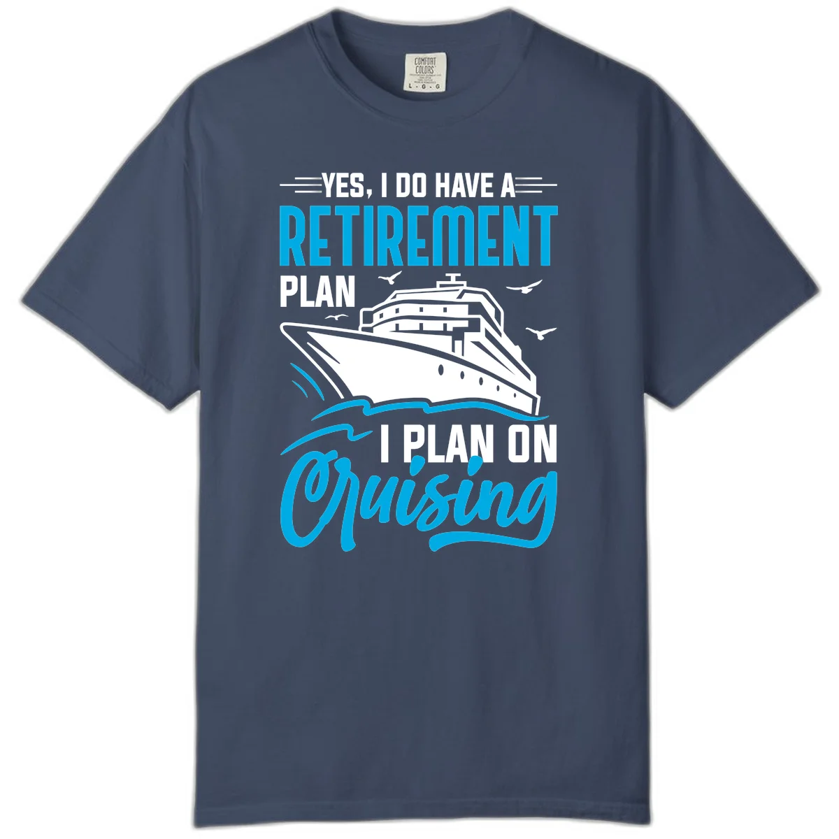 Retirement Plan Cruise Ship Comfort Color T-Shirt in Midnight
