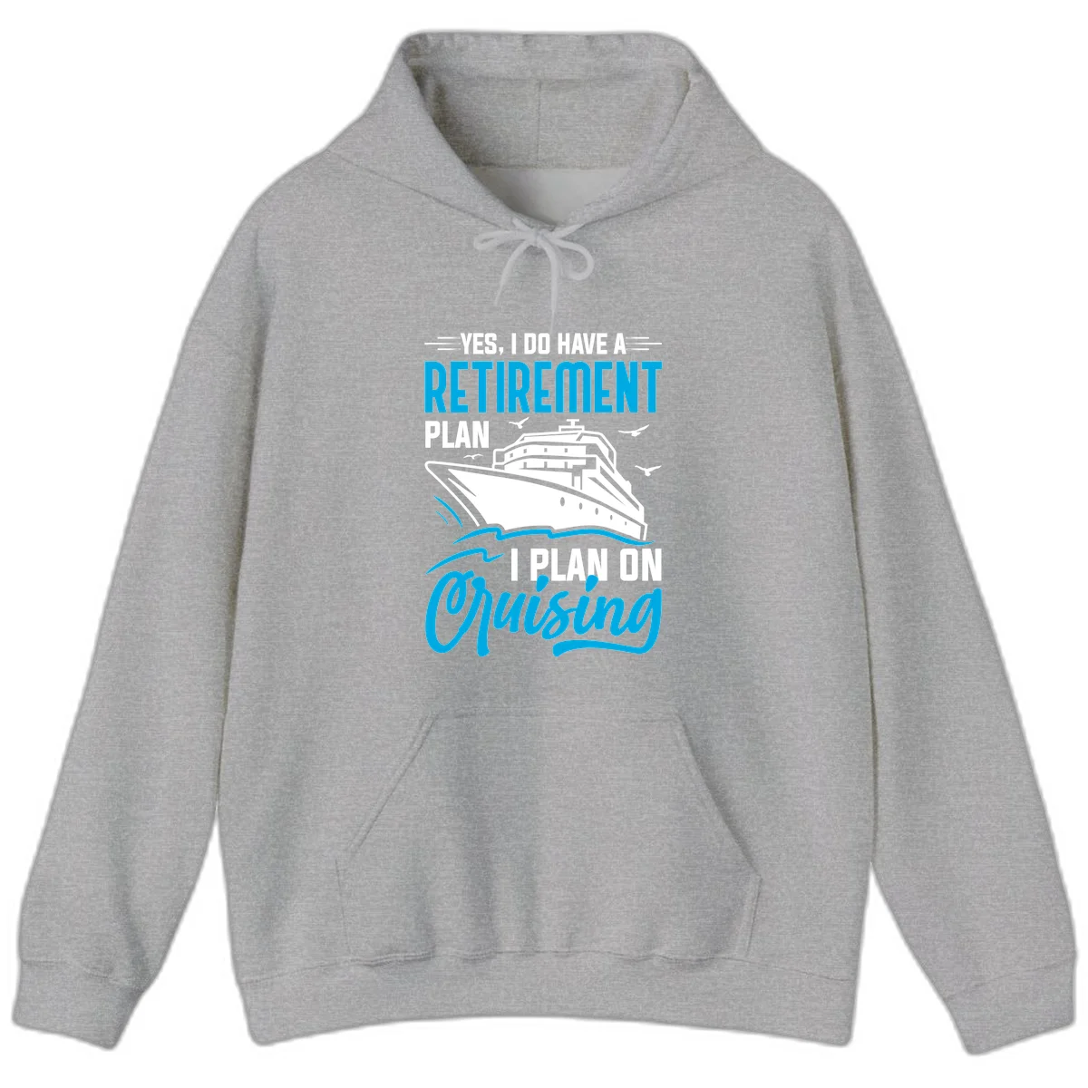 Retirement Plan Cruise Ship Hoodie in Sport Grey