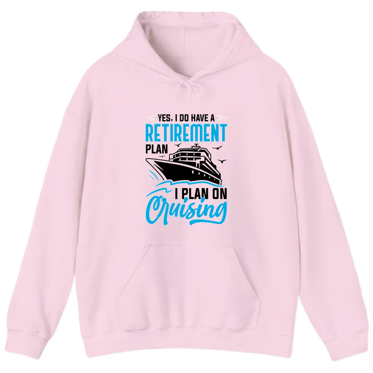 Retirement Plan Cruise Ship Hoodie in Light Pink