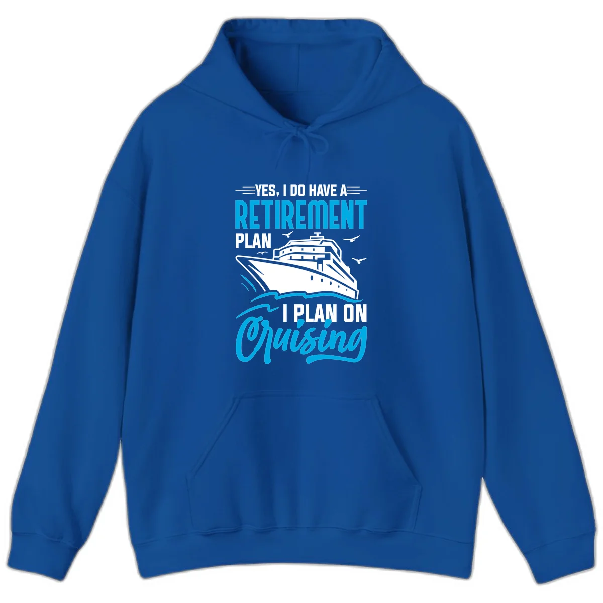 Retirement Plan Cruise Ship Hoodie in Royal