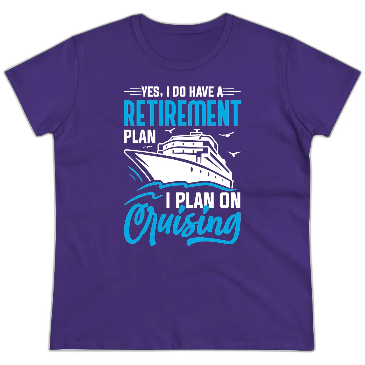 Retirement Plan Cruise Ship Ladies Tee in Purple
