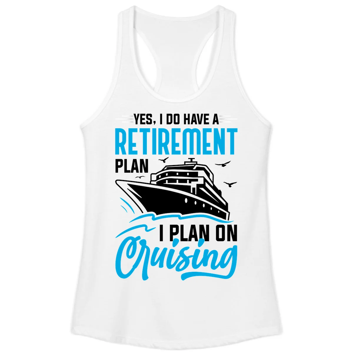 Retirement Plan Cruise Ship Ladies Tank in White