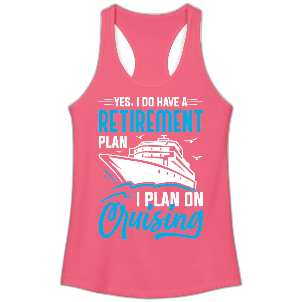 Retirement Plan Cruise Ship Ladies Tank in Hot Pink