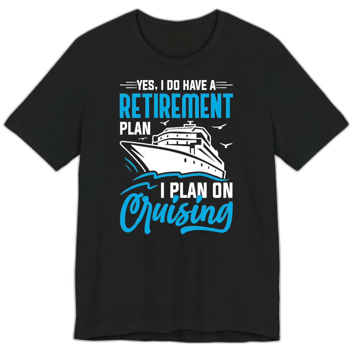 Retirement Plan Cruise Ship Premium T-Shirt in Black