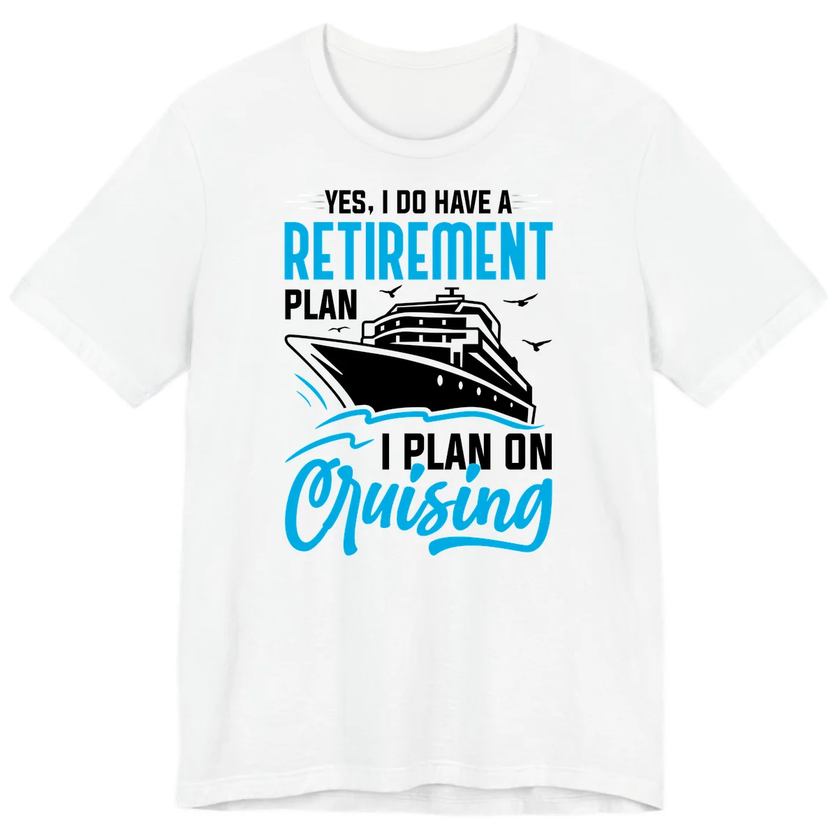 Retirement Plan Cruise Ship Premium T-Shirt in White
