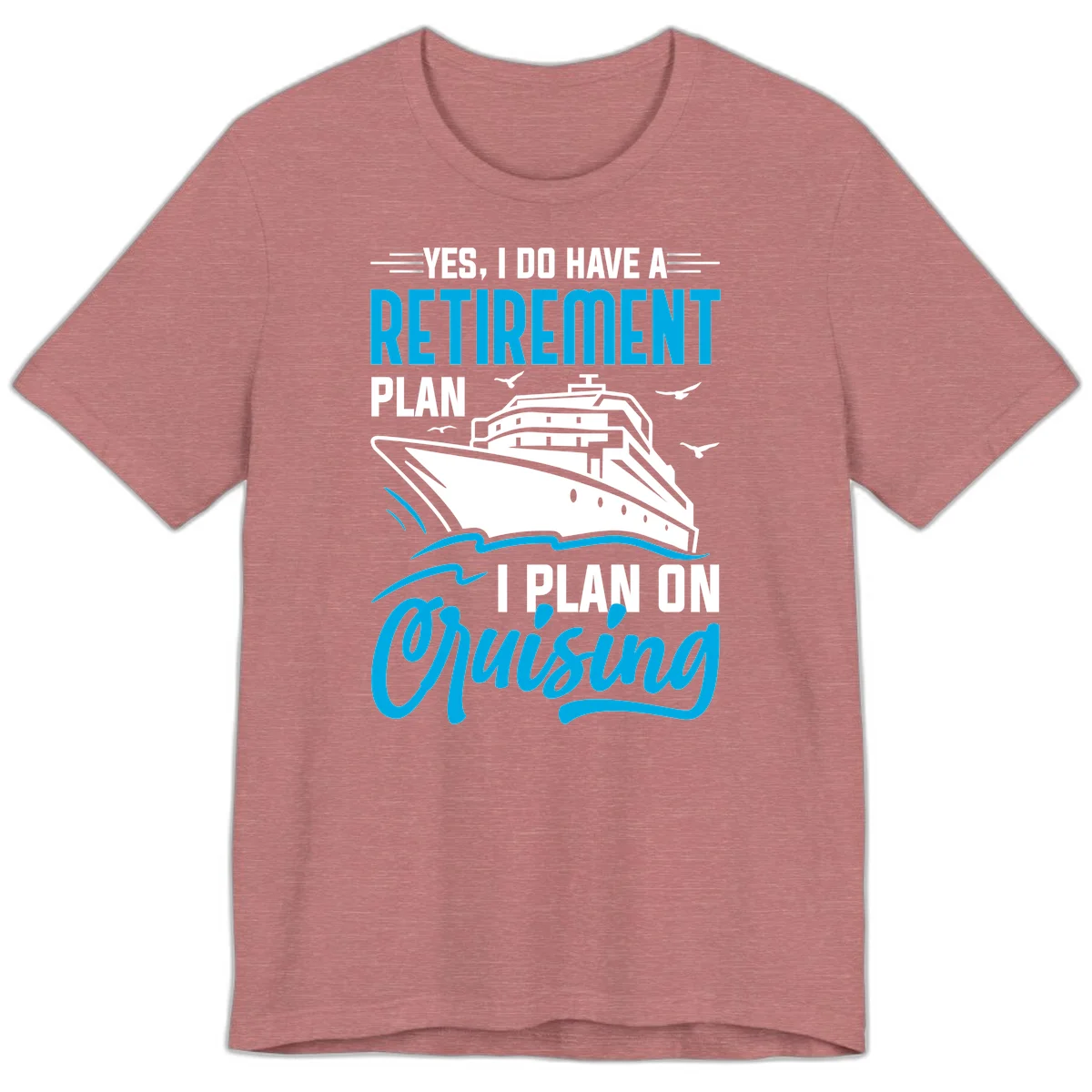 Retirement Plan Cruise Ship Premium T-Shirt in Heather Mauve