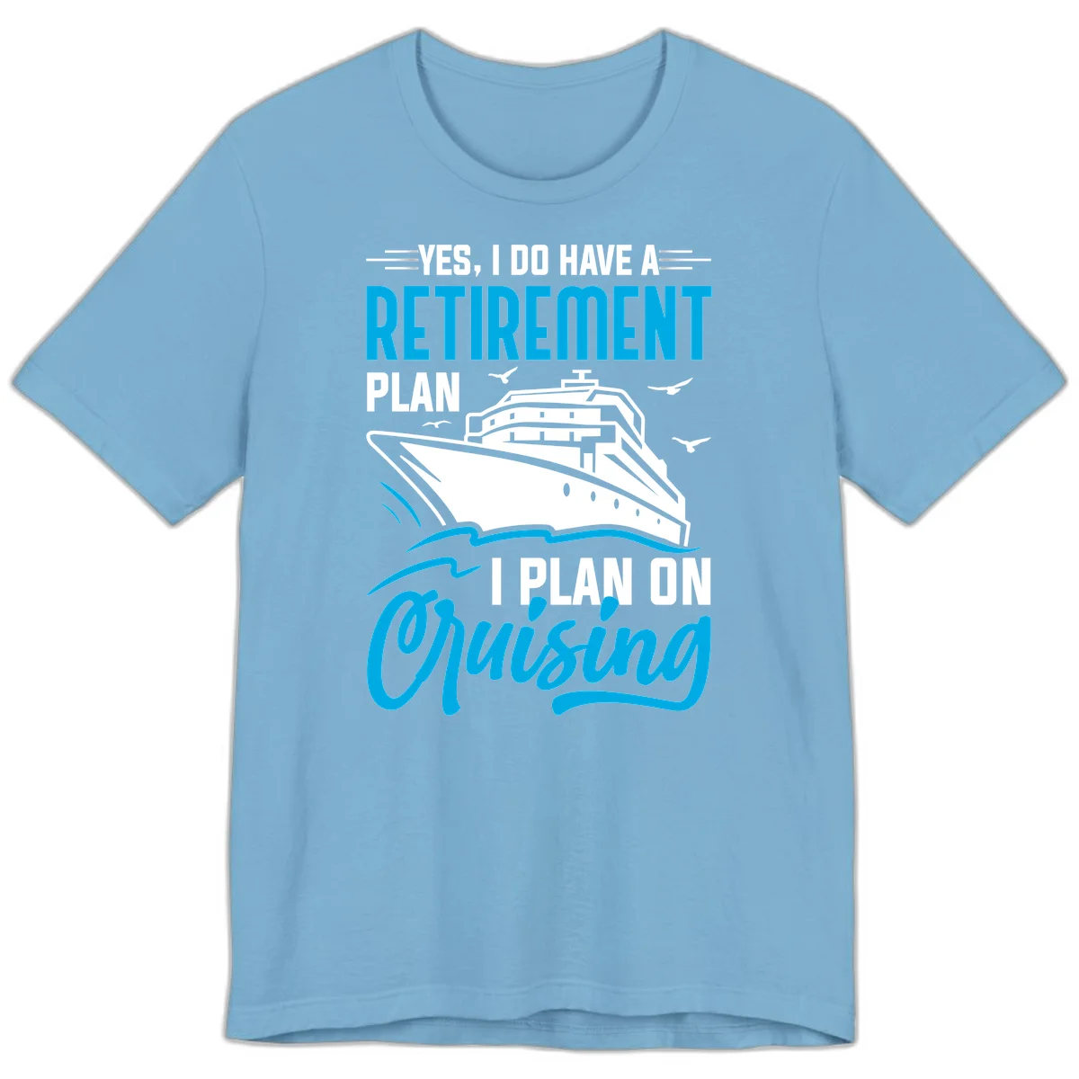 Retirement Plan Cruise Ship Premium T-Shirt in Ocean Blue
