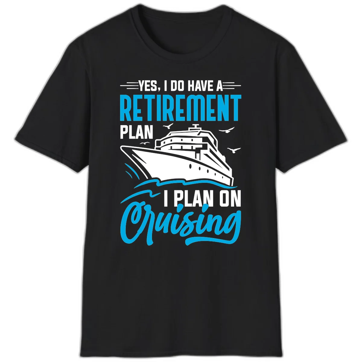 Retirement Plan Cruise Ship T-Shirt in Black