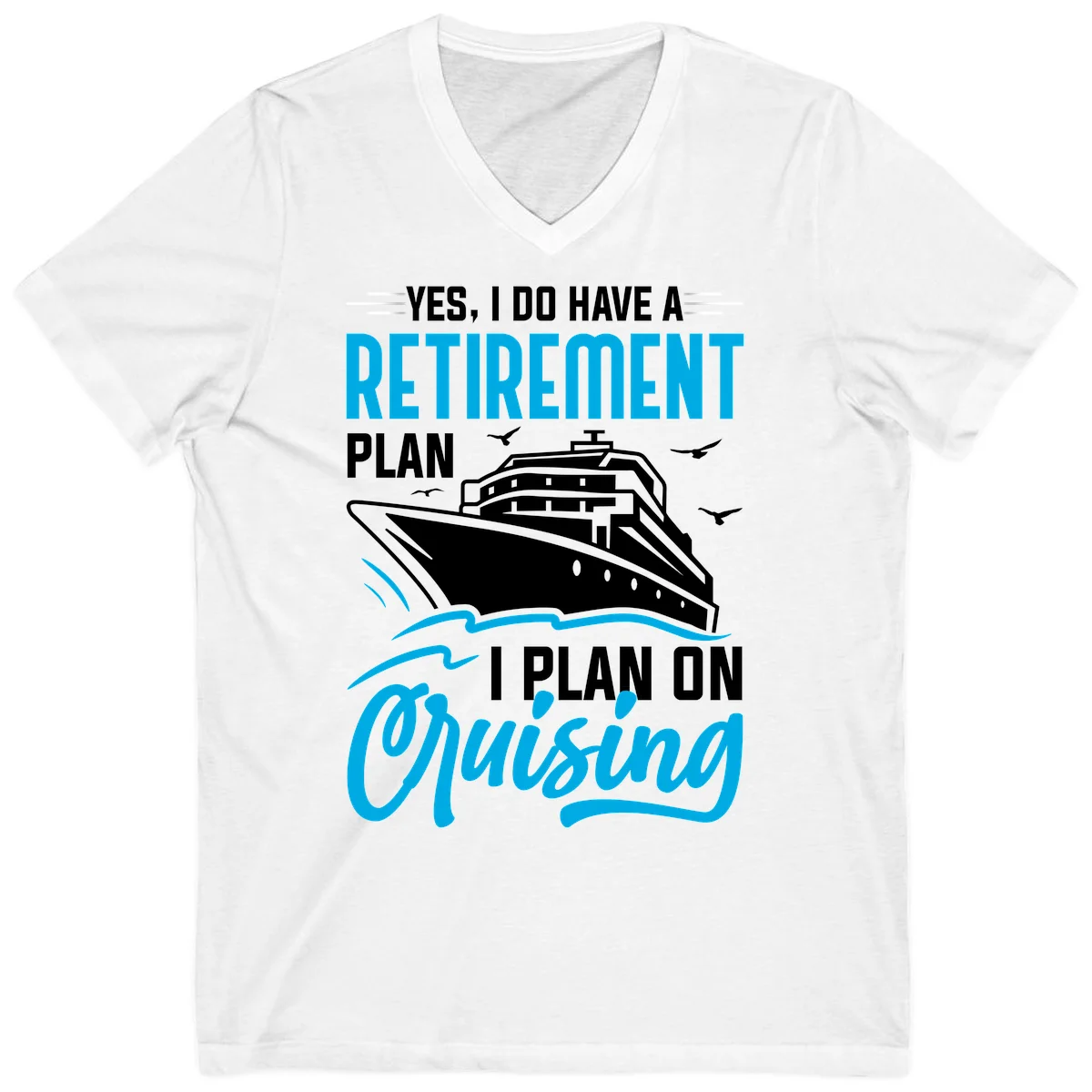 Retirement Plan Cruise Ship V-Neck in White
