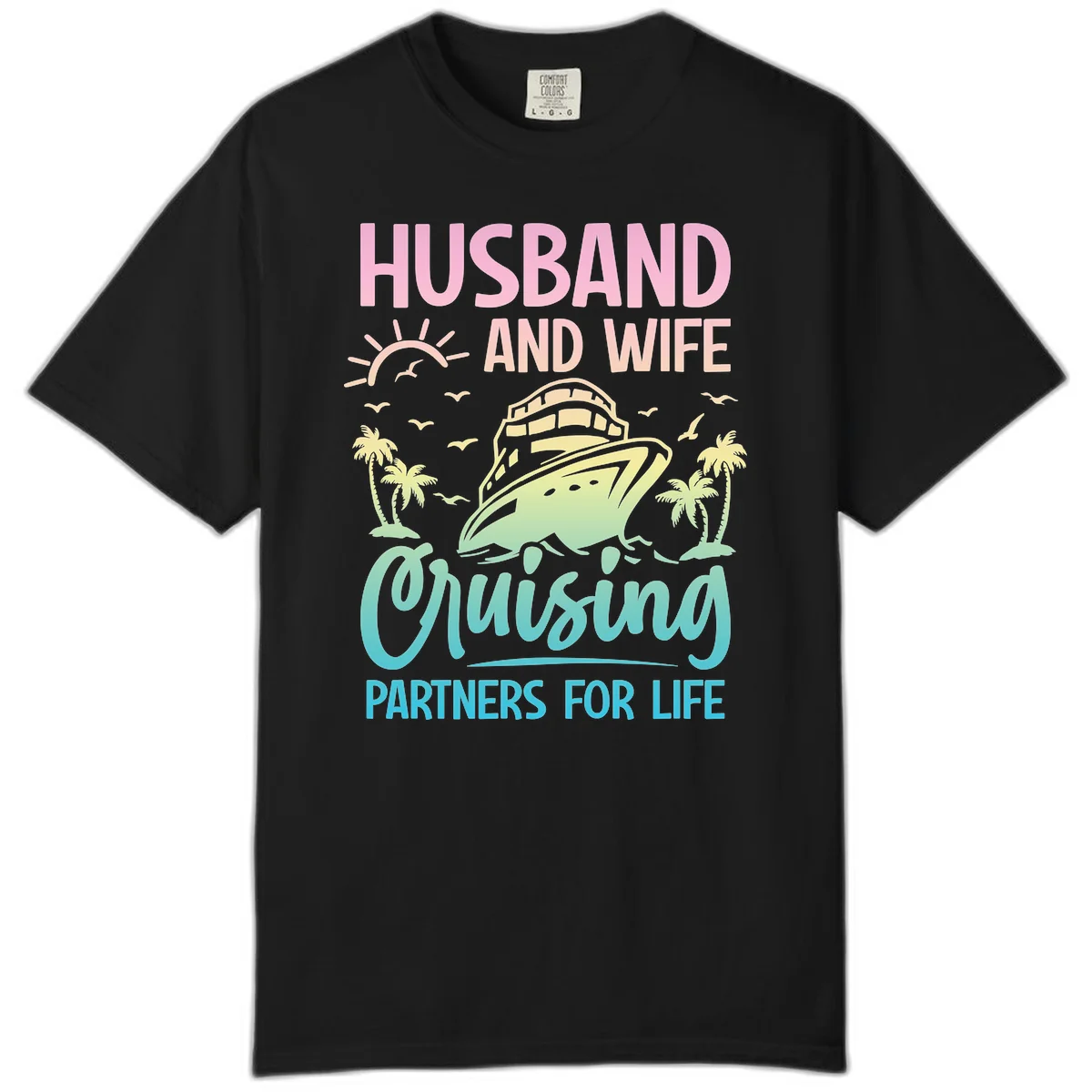 Husband And Wife Cruising Partners For Life Comfort Color in Black