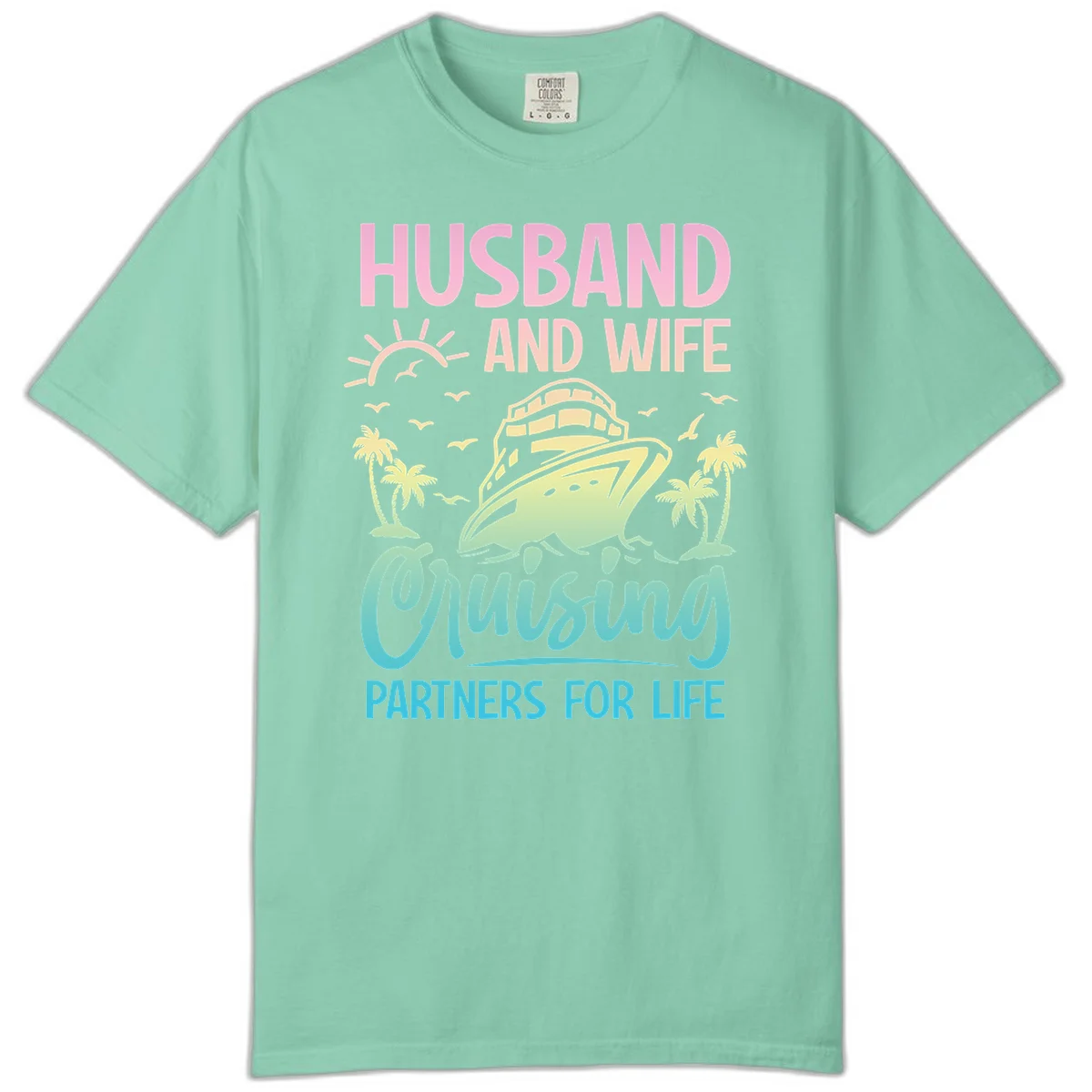 Husband And Wife Cruising Partners For Life Comfort Color in Island Reef