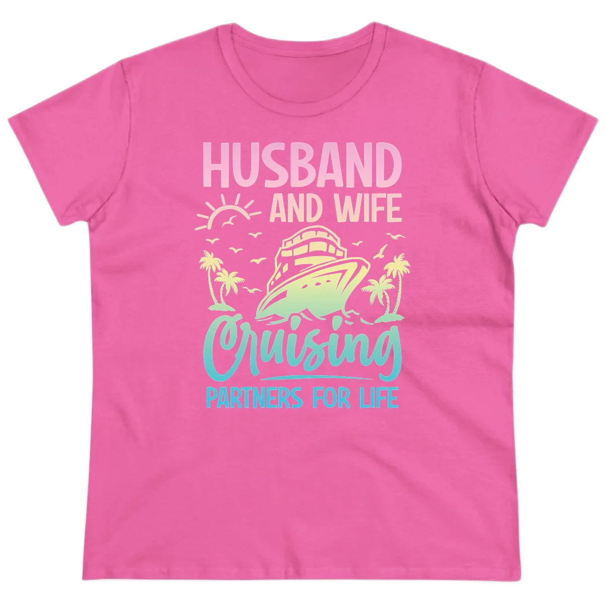 Husband And Wife Cruising Partners For Life Ladies Tee in Azalea