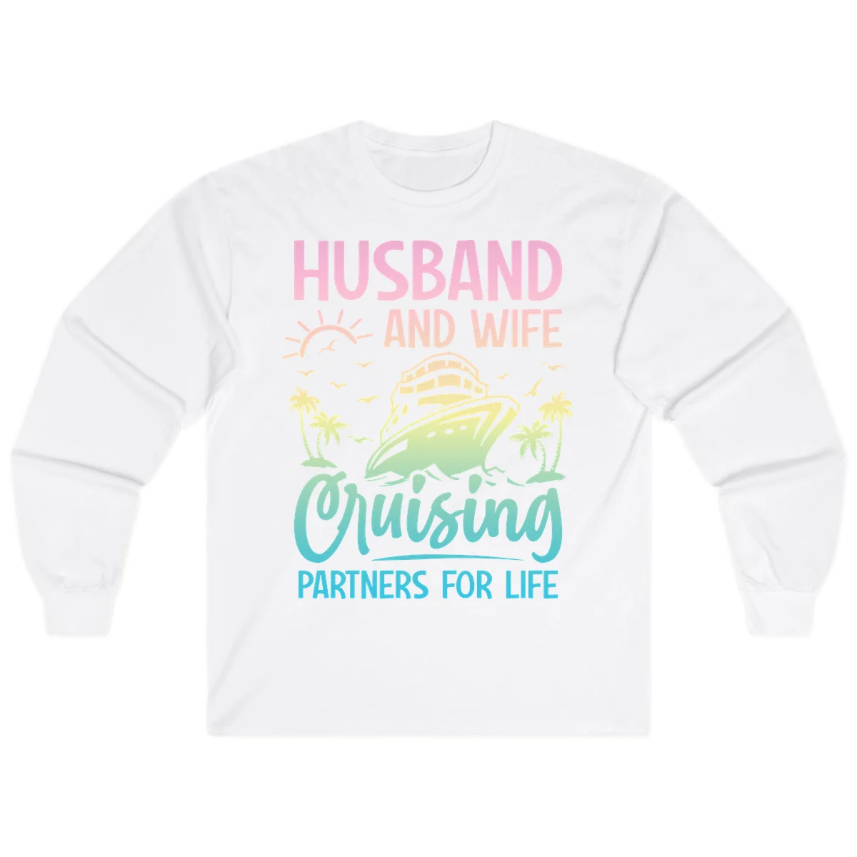 Husband And Wife Cruising Partners For Life Long Sleeve in White