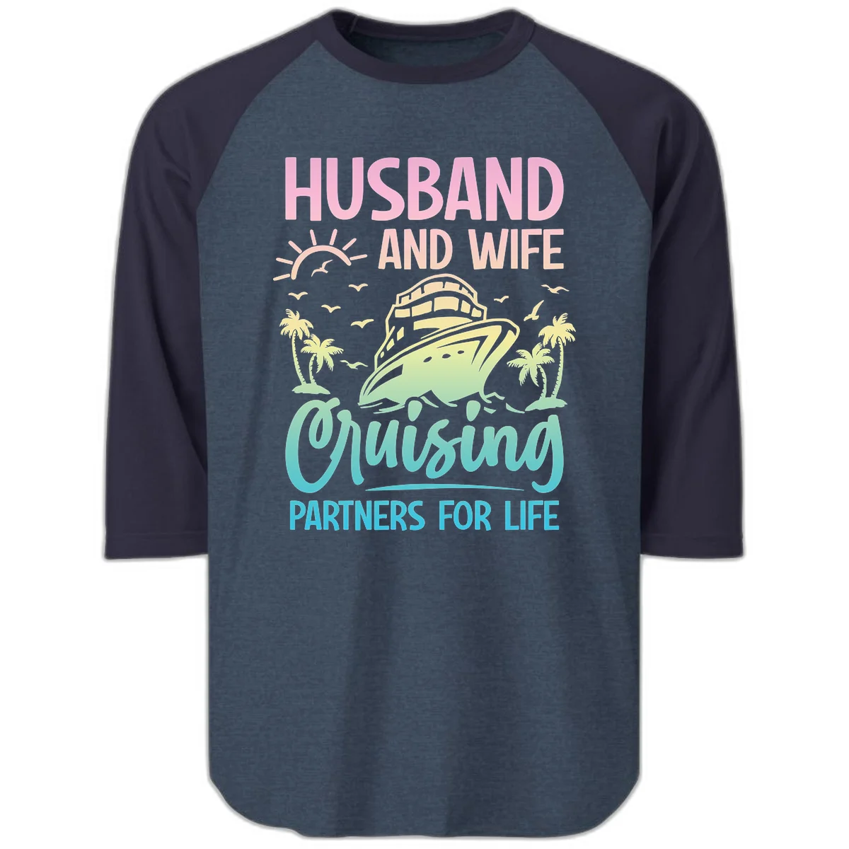 Husband And Wife Cruising Partners For Life Raglan 3/4 in Heather Denim Navy