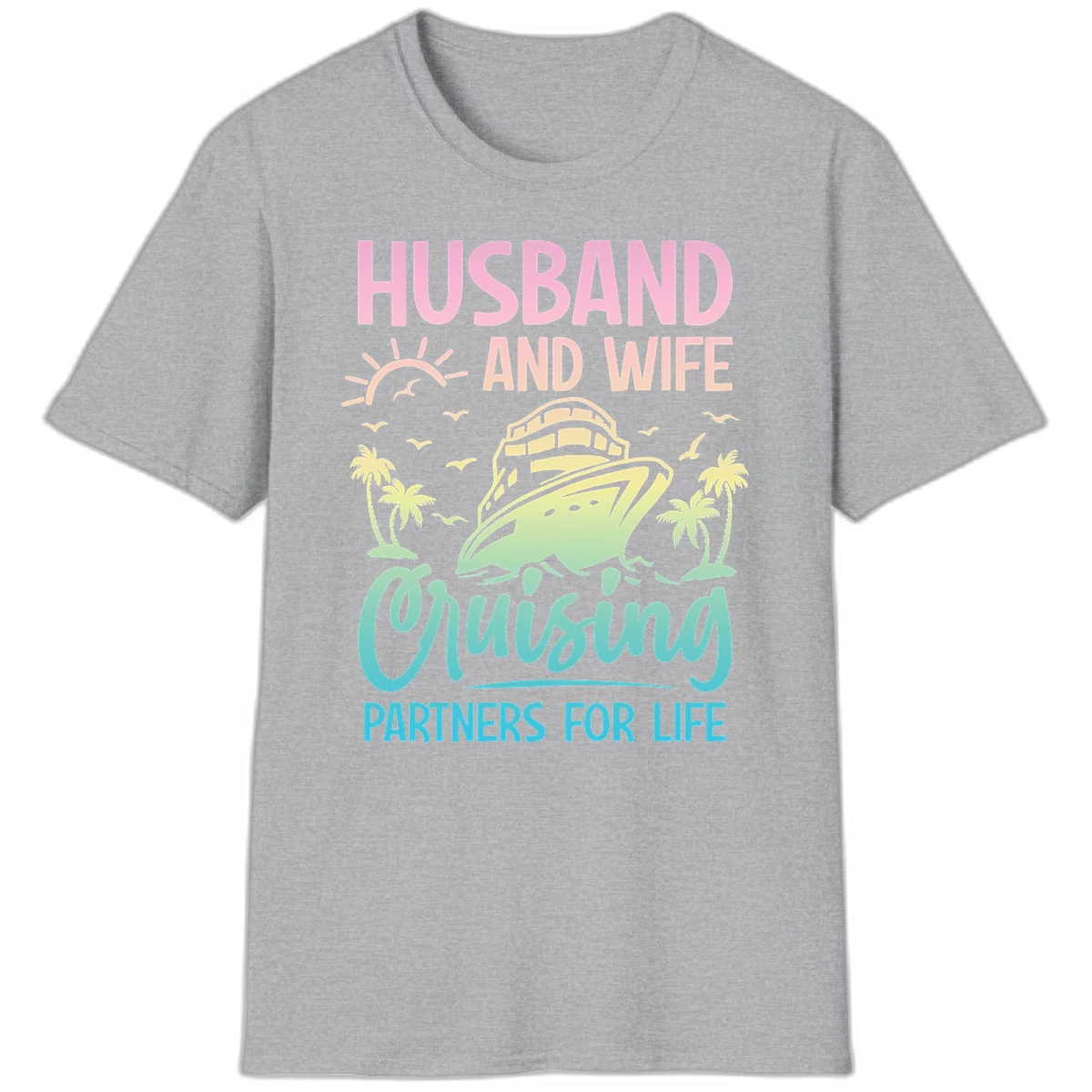 Husband And Wife Cruising Partners For Life T-Shirt in Sport Grey