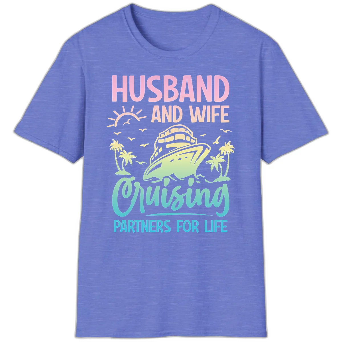 Husband And Wife Cruising Partners For Life T-Shirt in Heather Royal